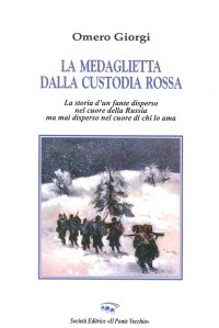 Immagine copertina libro La medaglietta della custodia rossa. Storia di un fante disperso nel cuore della Russia mai disperso nel cuore di chi lo ama