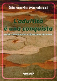 Immagine copertina libro L'adultità è una conquista