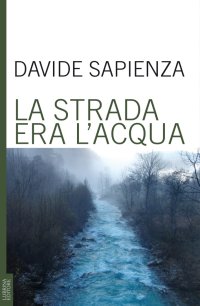 Immagine copertina libro La strada era l'acqua