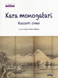 Immagine copertina libro Kara monogatari. Racconti cinesi