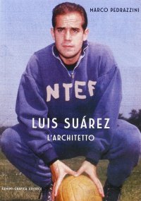 Immagine copertina libro Luis Suarez. L'architetto
