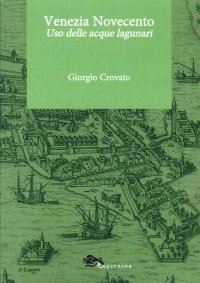 Immagine copertina libro Venezia Novecento. Uso delle acque lagunari