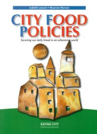 Immagine copertina libro City food policies. Securing our daily bread in an urbanizing world