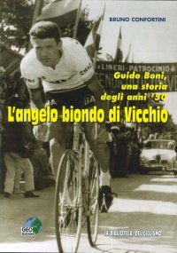 Immagine copertina libro L'angelo biondo di Vicchio. Guido Boni, una storia degli anni '50