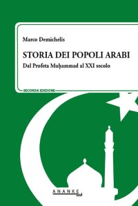 Immagine copertina libro Storia dei popoli arabi. Dal profeta Muhammad alle primavere arabe