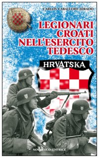 Immagine copertina libro Legionari croati nell'esercito tedesco