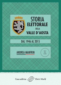 Immagine copertina libro Storia elettorale della Valle d'Aosta. Dal 1946 al 2015