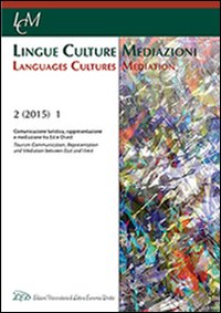 Immagine copertina libro Lingue culture mediazioni (LCM Journal) (2015). Ediz. bilingue. Vol. 1: Comunicazione turistica, rappresentazione e mediazione tra est e ovest