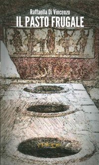 Immagine copertina libro Il pasto frugale. La valenza socio-politica del cibo a Roma fra Repubblica e Impero