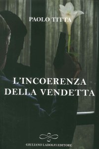 Immagine copertina libro L'incoerenza della vendetta