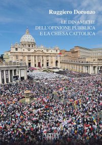 Immagine copertina libro Le dinamiche dell'opinione pubblica e la chiesa cattolica
