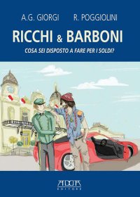 Immagine copertina libro Ricchi & barboni. Cosa sei disposto a fare per i soldi?