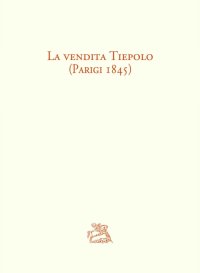 Immagine copertina libro La vendita Tiepolo (Parigi 1845)