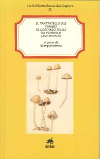 Immagine copertina libro Il trattatello sui funghi di Costanzo Felici da Piobbico (XVI secolo)