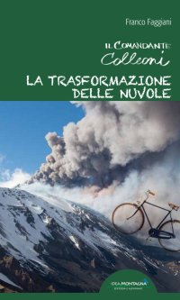 Immagine copertina libro La trasformazione delle nuvole. Il comandante Colleoni