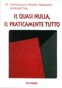 Immagine copertina libro Il quasi nulla, il praticamente tutto
