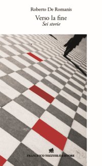 Immagine copertina libro Verso la fine. Sei storie