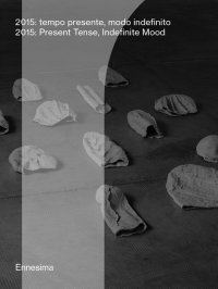 Immagine copertina libro 2015. Tempo presente, modo indefinito-2015. Presente tense, indefinite mood. Ediz. bilingue