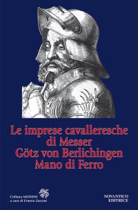 Immagine copertina libro Le imprese cavalleresche di Messer Götz von Berlichingen Mano di Ferro