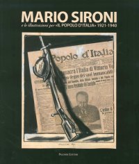 Immagine copertina libro Mario Sironi e le illustrazioni per «Il Popolo d'Italia» (1921-1940). Catalogo della mostra (Roma, 24 ottobre 2015-10 gennaio 2016). Ediz. illustrata
