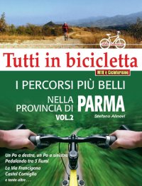 Immagine copertina libro I percorsi più belli nella provincia di Parma. Vol. 2