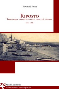 Immagine copertina libro Riposto. Territorio, infrastrutture, identità urbana (1841-1920)