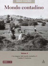 Immagine copertina libro Mondo contadino. Vol. 4: Le stagioni del mondo contadino. L'estate. L'autunno