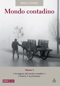 Immagine copertina libro Mondo contadino. Vol. 3: Le stagioni del mondo contadino. L'inverno. La primavera