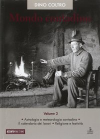 Immagine copertina libro Mondo contadino. Vol. 2: Astrologia e metreologia contadina. Il calendario dei lavori. Religione e festività