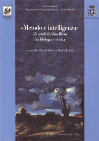 Immagine copertina libro Metodo e intelligenza. Gli studi di Gino Rizzo tra filologia e critica
