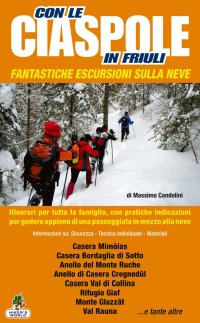 Immagine copertina libro Con le ciaspole in Friuli. 26 escursioni per tutta la famiglia