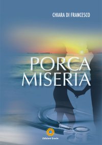 Immagine copertina libro Porca miseria