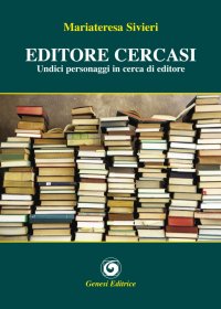 Immagine copertina libro Editore cercasi. Undici personaggi in cerca di editore