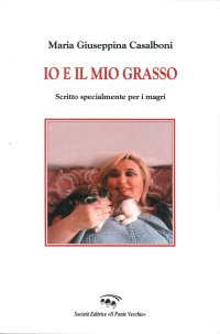 Immagine copertina libro Io e il mio grasso. Scritto specialmente per i magri