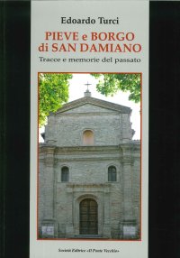 Immagine copertina libro Pieve e borgo di San Damiano. Tracce e memorie del passato