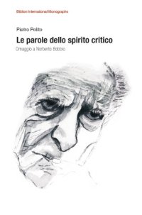Immagine copertina libro Le parole dello spirito critico. Omaggio a Norberto Bobbio