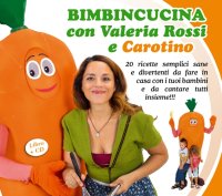 Immagine copertina libro Bimbincucina con Valeria Rossi e Carotino. 20 ricette semplici sane e divertenti da fare in casa con i tuoi bambini e da cantare tutti insieme!!! Con CD Audio