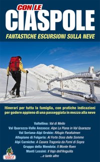 Immagine copertina libro Con le ciaspole. Fantastiche escursioni sulla neve. 12 mete. Vol. 4