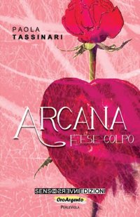 Immagine copertina libro Arcana. Fese colpo