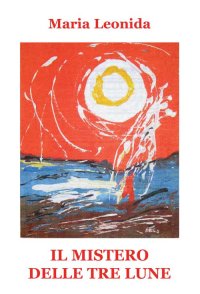 Immagine copertina libro Il mistero delle tre lune