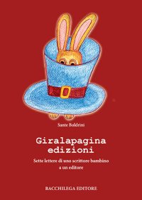 Immagine copertina libro Giralapagina edizioni. Sette lettere di uno scrittore bambino a un editore
