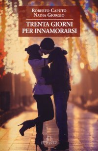 Immagine copertina libro Trenta giorni per innamorarsi