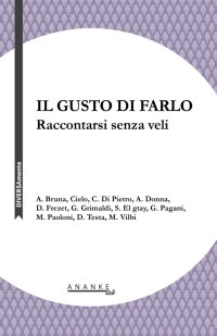 Immagine copertina libro Il gusto di farlo. Raccontarsi senza veli