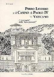 Immagine copertina libro Pirro Ligorio e il Casino di Paolo IV in Vaticano. L'«Esempio» delle «Cose passate»