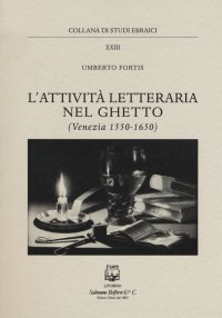 Immagine copertina libro L'attività letteraria nel ghetto. Venezia (1550-1650)