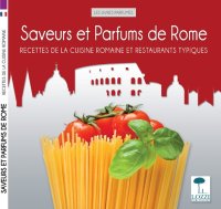 Immagine copertina libro Sapori e profumi di Roma. Ricette della cucina romana e ristoranti tipici. Ediz. francese