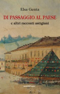 Immagine copertina libro Di passaggio al paese e altri racconti astigiani