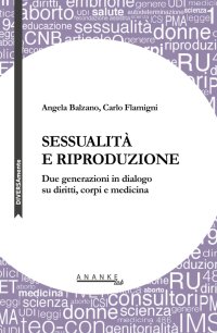 Immagine copertina libro Sessualità e riproduzione. Due generazioni in dialogo su diritti, corpi e medicina