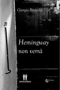 Immagine copertina libro Hemingway non verrà