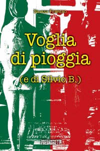 Immagine copertina libro Voglia di pioggia (e di Silvio B.)
